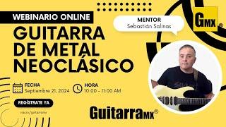 WEBINARIO EN VIVO | Guitarra solista de Metal Neoclásico | Sebastián Salinas | GuitarraMX