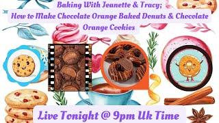 Baking With Jeanette;How to Make Chocolate Orange Donuts & Chocolate Orange Cookies