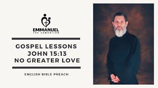 ETS (English) | 05.07.2024 Gospel Lessons (John 15:13 - No Greater Love)