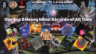 Heavy Metallurgy Presents Episode #194: Our Top 5 Heavy Metal Albums Ever w Melanie & S Craig Zahler