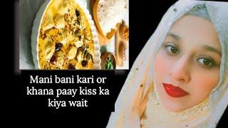 Mani bani kari or hum na khana pay kiss k wait kiya. ?(hafsa vlog)