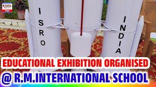 EDUCATIONAL EXHIBITION ORGANISED @ R.M.INTERNATIONAL SCHOOL MUDIGERE CROSS NANGLI