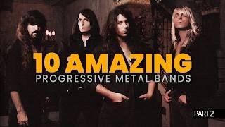 10 Amazing Progressive Metal Bands - PART 2 | #progmetal