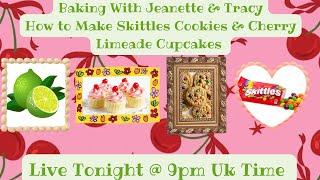 Baking With Jeanette & Tracy; How to Make Skittles Cookies & Cherry Limeade Cupcakes