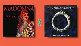 Madonna "Dress You Up" X Alan Parsons Project "Let's Talk About Me" (80s Mashup)