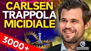 Trappola Micidiale! Carlsen Asfalta 3000 Elo in 9 Mosse