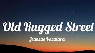 Jeanette Vacalares - Old Rugged Street (Lyrics)