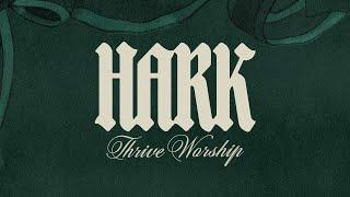 Hark - Thrive Worship (Lyric)