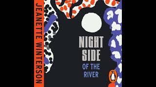 The Night Side of the River by Jeanette Winterson