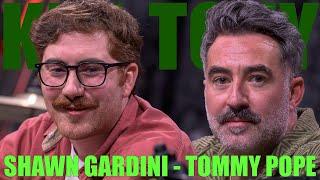 KT #694 - TOMMY POPE + SHAWN GARDINI