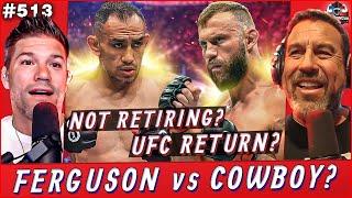 Cowboy Return vs Tony Ferguson? | Ngannou Return to MMA | WEIGHING IN #513