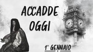 ACCADDE OGGI 1° GENNAIO