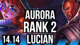 AURORA vs LUCIAN (MID) | Rank 2, Godlike, 13/4/7 | NA Challenger | 14.14