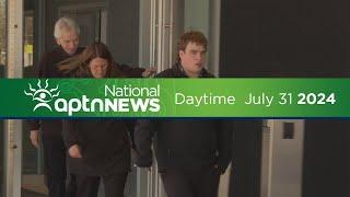 APTN National News: July 31, 2024