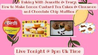 Baking With Jeanette & Tracy;How to Make Lemon Custard  Tea cakes & Cinnamon  Chocolate Chip Muffins