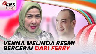 Venna Melinda Bersyukur Bisa Resmi Bercerai Dari Ferry Irawan | Kiss Pagi