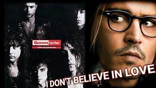 QUEENSRYCHE: I DON'T BELIEVE IN LOVE