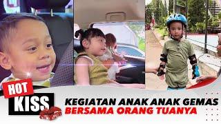 Kegiatan Anak Anak Gemas Bersama Orang Tuanya | Hot Kiss