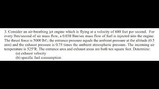 Consider an air-breathing jet engine which is flying at a velocity of 600 feet per second. For every