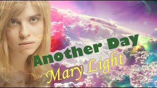 Mary Light - ???? ANOTHER DAY - cosmic music &  DIVINE ENERGY