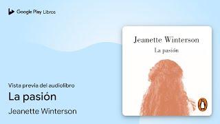 La pasión de Jeanette Winterson · Vista previa del audiolibro