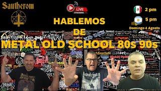 Ep 7 | Hablando de METAL OLD SCHOOL 80's  inicios 90´s