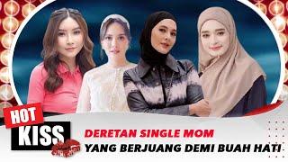 Deretan Selebriti Single Mom yang Berjuang Mencari Pundi-pundi Rupiah | Hot Kiss