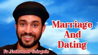 Part 1: “ Marriage and Dating” by Fr.Nathanael Guirguis