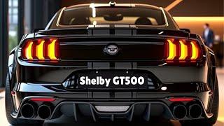 2025 Ford Mustang Shelby GT500: The Ultimate Muscle Car Revealed!