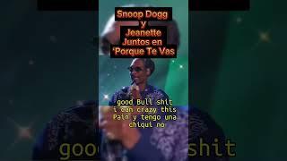 SNOOP DOGG Y JEANETTE - #SNOOPDOGG #snoopdogg #Jeanette #JEANNETE #porquetev#MUSIC #Music