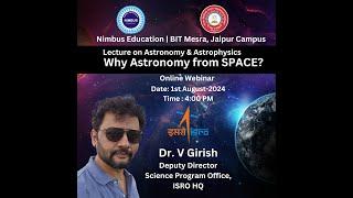 Why Astronomy from Space? National Space Day Lecture Series : Nimbus Education & BIT Mesra, Jaipur