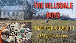 Metal Detecting With The Hillsdale Boys,  TIME FOR CHURCH ! 1874 gone by 1955.....