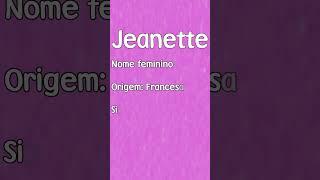 JEANETTE - SIGNIFICADO E ORIGEM DO NOME [SHORTS]