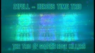 {BRIGHT!!!} - 21FELL!!!HEROES TIME TRIO - THE TRIO OF GODFIRE EDGE KILLERS!!!