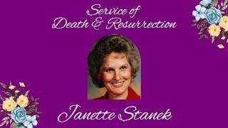 Service of Death and Resurrection for Janette Stanek - July 1, 2024