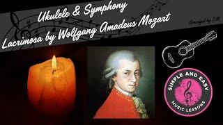 Lacrimosa by Wolfgang Amadeus Mozart - For Ukulele & Symphony Orchestra - Advanced Ukulele