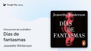 Días de fantasmas de Jeanette Winterson · Vista previa del audiolibro