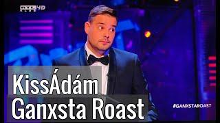 Kiss Ádám : Ganxsta Roast