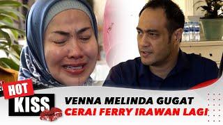 Alasan Venna Melinda Gugat Cerai Ferry Irawan Lagi | Hot Kiss