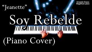 Soy Rebelde - Jeanette - ( Piano Cover - Armando Orozco )