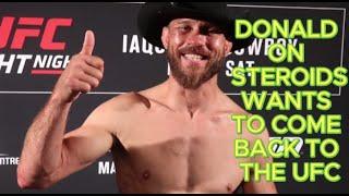 DONALD CERRONE ON STEROIDS SHOULD HE RETURN TO THE UFC WHATS YOUR THOUGHTS