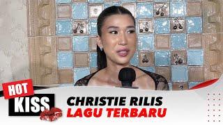 Christie Rilis Lagu Terbarunya yang Bertajuk "Obsesi" | Hot Kiss