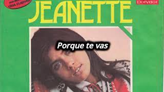 ¿Porque te vas? con lyrics - Jeanette/Rolan_kit lyrics videos