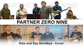 Partner Zero Nine - Kiss & Say Goodbye - Cover