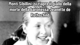 Monti Sibillini: si riapre il giallo della morte della baronessa Jeanette de Rothschild