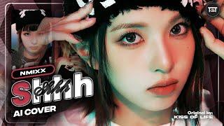 [AI Cover] NMIXX - " 쉿 (Shhh)" (by Kiss Of Life) ~ How Would Sing