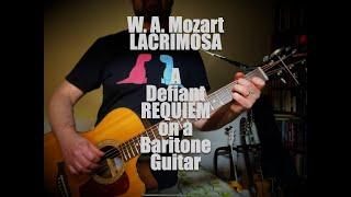 EP159 MOZART: Lacrimosa / A Defiant REQUIEM on an Acoustic Baritone Guitar