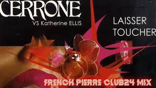 Cerrone  -  Laisser Toucher  - Pierre Club24 Mix